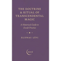 The Doctrine & Ritual of Transcendental Magic: A Historical Guide to Occult Practice