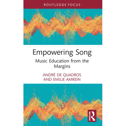 Empowering Song: Music Education from the Margins
