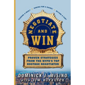 Negotiate and Win: Proven Strategies from the NYPD's Top Hostage Negotiator