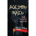 Golden Rain: The untold revenge