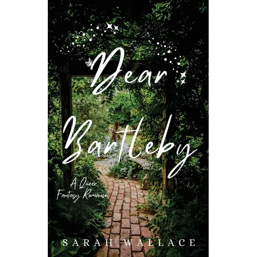 Dear Bartleby: A Queer Fantasy Romance