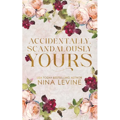 Accidentally, Scandalously Yours Special Edition