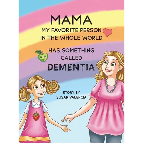 Mama-My Favorite Person in the Whole World-Has Something Called Dementia