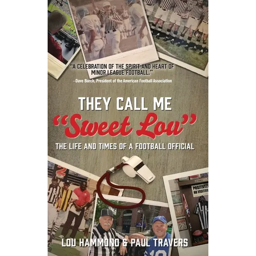 They Call Me "Sweet Lou": The Life and Times of a Football Official