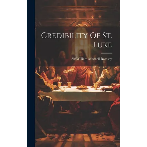 Credibility Of St. Luke