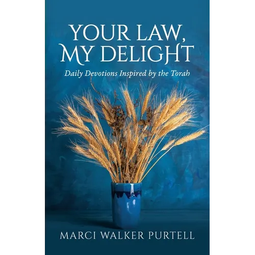 Your Law, My Delight: Daily Devotions Inspired by the Torah