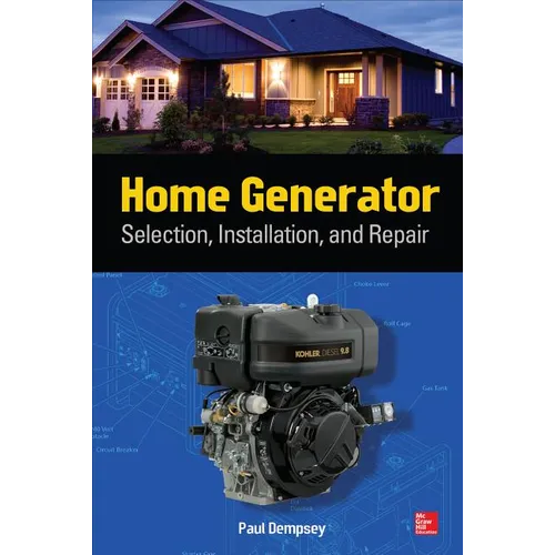 Home Generator: Selection, Installation, and Repair