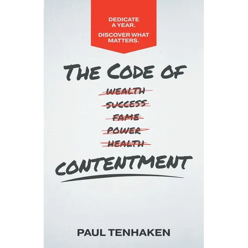 The Code of Contentment: Dedicate a year. Discover what matters.