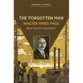 The Forgotten Man: Walter Hines Page, New South Visionary