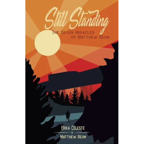 Still Standing: The Seven Miracles of Matthew Reum