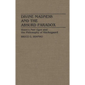 Divine Madness and the Absurd Paradox: Ibsen's Peer Gynt and the Philosophy of Kierkegaard