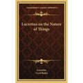 Lucretius on the Nature of Things