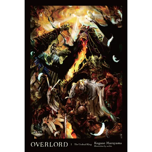 Overlord, Vol. 1 (Light Novel): The Undead King