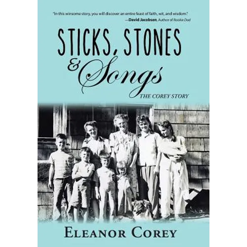 Sticks, Stones & Songs: The Corey Story