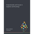 Compositionality and Concepts in Linguistics and Psychology