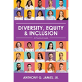 Diversity, Equity, and Inclusion: A Practical Guide
