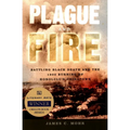 Plague and Fire: Battling Black Death and the 1900 Burning of Honolulu's Chinatown