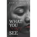 What You Don't See
