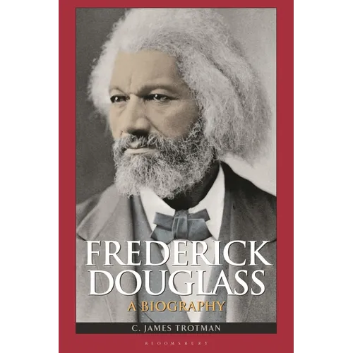 Frederick Douglass: A Biography