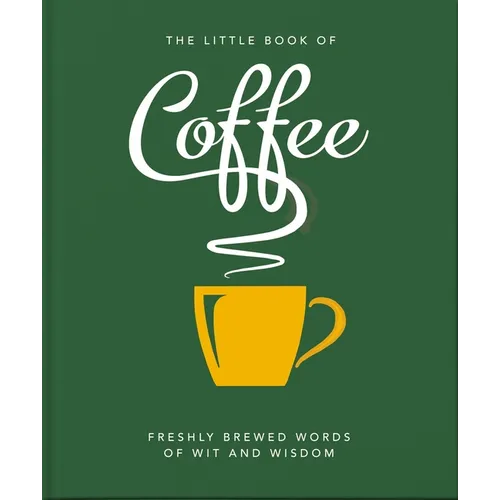 The Little Book of Coffee: No Filter
