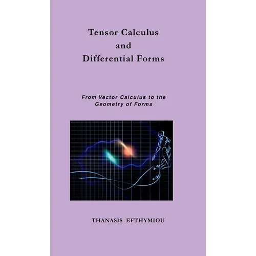 Tensor Calculus and Differential Forms: From Vector Calculus to the Geometry of Forms