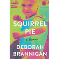 Squirrel Pie: A Memoir