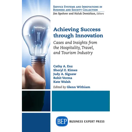 Achieving Success Through Innovation: Cases and Insights from the Hospitality, Travel, and Tourism Industry