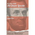 Thirty Days With Abraham Lincoln: Quiet Fire