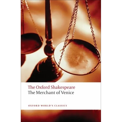 The Merchant of Venice: The Oxford Shakespearethe Merchant of Venice