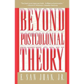 Beyond Postcolonial Theory