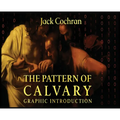 The Pattern Of Calvary: Graphic Introduction