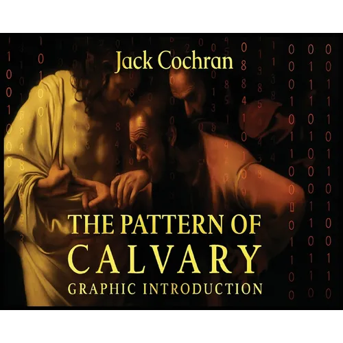 The Pattern Of Calvary: Graphic Introduction