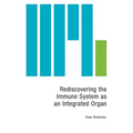 Rediscovering the Immune System as an Integrated Organ