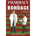 Pharmacy in Bondage: 2nd Edition