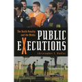 Public Executions: The Death Penalty and the Media