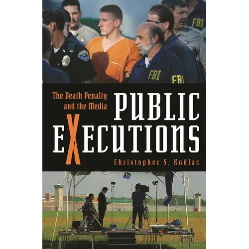 Public Executions: The Death Penalty and the Media