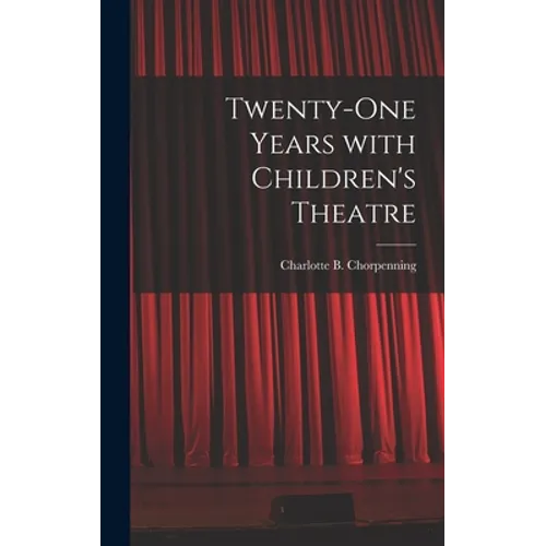 Twenty-one Years With Children's Theatre