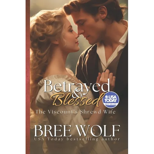 Betrayed & Blessed: The Viscount's Shrewd Wife
