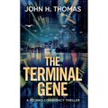 The Terminal Gene: A Techno-Conspiracy Thriller