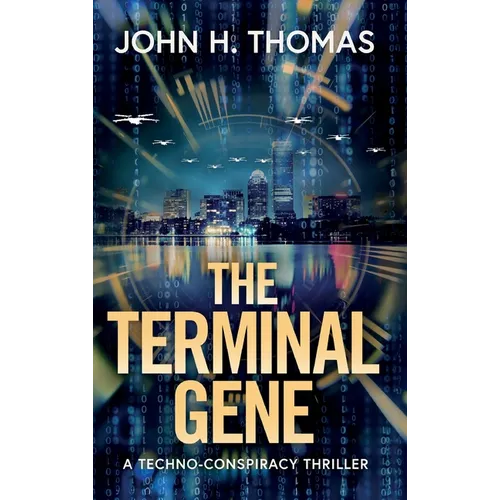 The Terminal Gene: A Techno-Conspiracy Thriller