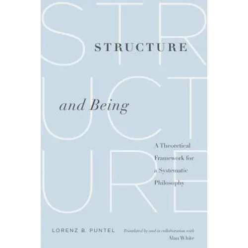 Structure and Being: A Theoretical Framework for a Systematic Philosophy