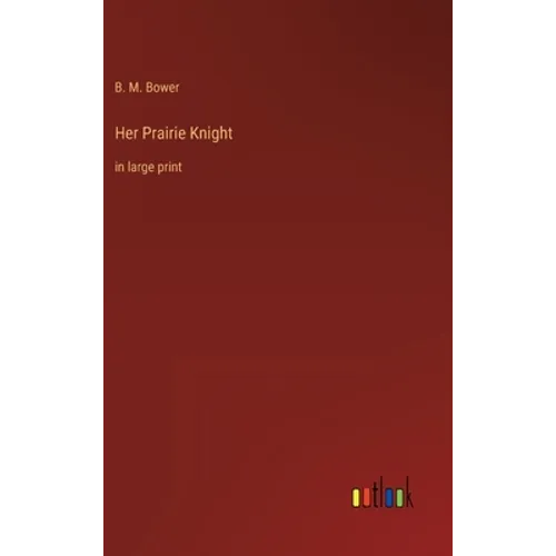 Her Prairie Knight: in large print