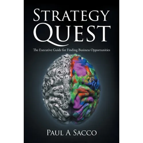 Strategy Quest: The Executive Guide to Finding Business Opportunities