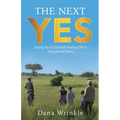 The Next Yes: Saying Yes to God and Finding Life in Unexpected Places