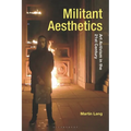 Militant Aesthetics: Art Activism in the 21st Century