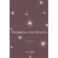Working the Roots