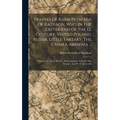 Travels Of Rabbi Petachia Of Ratisbon, Who In The Latter End Of The 12. Century, Visited Poland, Russia, Little Tartary, The Crimea, Armenia ...: Tran