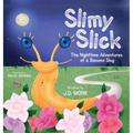 Slimy Slick: The Nighttime Adventures of a Banana Slug