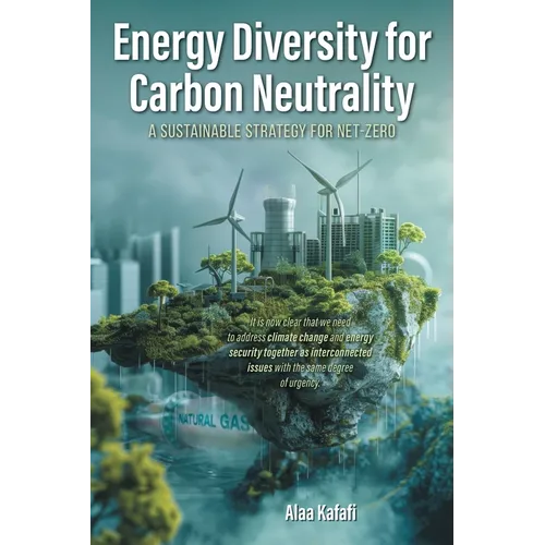 Energy Diversity for Carbon Neutrality: A Sustainable Strategy for Net- Zero