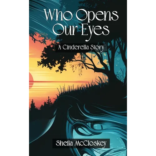Who Opens Our Eyes: A Cinderella Story